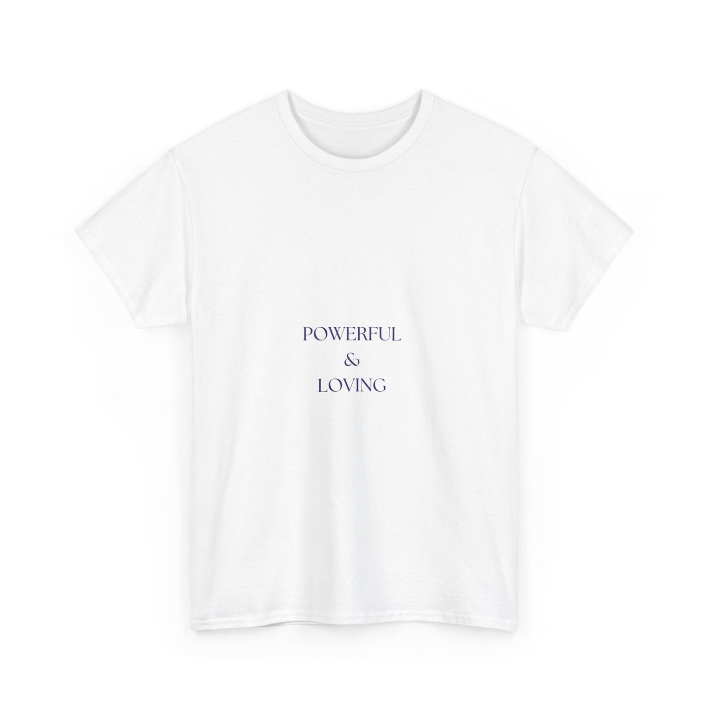 T-SHIRT Unisexe * Powerful & Loving